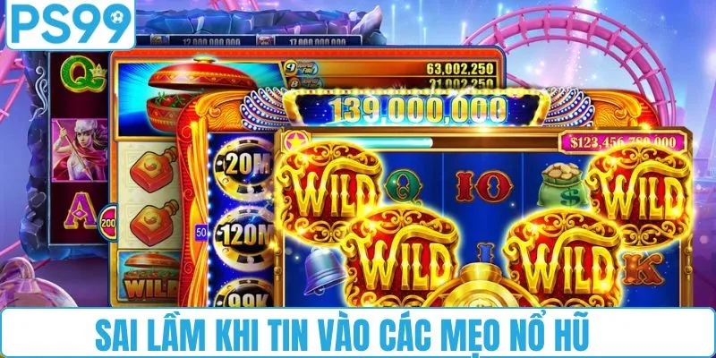 Sai lầm khi tin vào mẹo nổ hũ truyền miệng