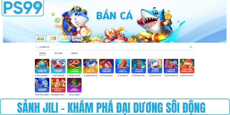 Sảnh JILI - Khám phá đại dương sôi động
